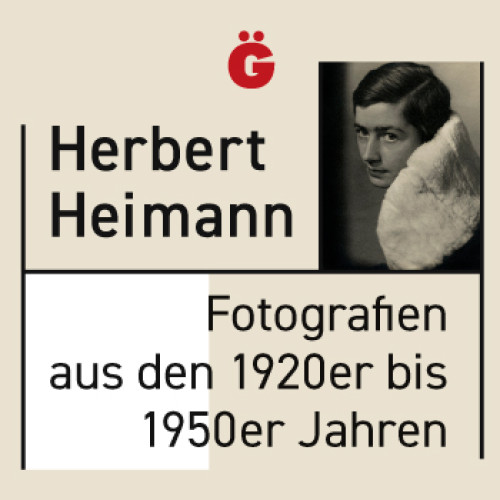 Herbert Heimann. Fotografien aus den 1920er bis 1950er Jahren / © 